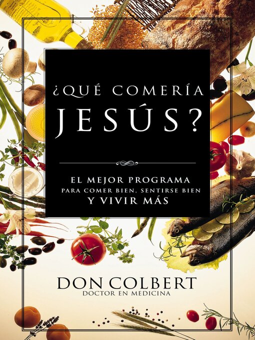 Title details for ¿Qué comería Jesús? by Don Colbert - Available
